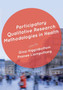 Participatory Qualitative Research Methodologies in Health by Gina Higginbottom - Paperback