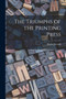 The Triumphs of the Printing Press by Walter 1865-1929 Jerrold - Paperback
