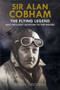 Sir Alan Cobham : The Flying Legend Who Brought Aviation to the Masses by Colin Cruddas - Hardback