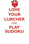 LOVE YOUR LURCHER AND PLAY SUDOKU LURCHER SUDOKU LEVEL 1 of 15 by Loving Puzzles - Paperback