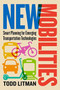 New Mobilities : Smart Planning for Emerging Transportation Technologies by Todd Litman - Paperback
