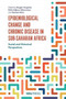 Epidemiological Change and Chronic Disease in Sub-Saharan Africa : Social and Historical Perspectives by Megan Vaughan - Paperback