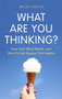 What Are You Thinking? : Why We Feel and Act the Way We Do by Nicky Hayes - Hardback