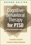 Cognitive-Behavioral Therapy for PTSD, Second Edition : A Case Formulation Approach by Claudia Zayfert - Paperback Cognitive-Behavioral Therapy for PTSD, Second Edition : A Case Formulation Approach by Claudia Zayfert - Paperback