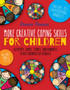 More Creative Coping Skills for Children : Activities, Games, Stories, and Handouts to Help Children Self-regulate by Bonnie Thomas - Paperback