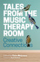 Tales from the Music Therapy Room : Creative Connections by Claire Molyneux - Paperback
