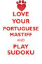 LOVE YOUR PORTUGUESE MASTIFF AND PLAY SUDOKU PORTUGUESE MASTIFF SUDOKU LEVEL 1 of 15 by Loving Puzzles - Paperback