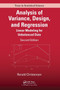 Analysis of Variance, Design, and Regression : Linear Modeling for Unbalanced Data, Second Edition by Ronald Christensen - Hardback