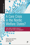 A Care Crisis in the Nordic Welfare States? : Care Work, Gender Equality and Welfare State Sustainability by Lise Lotte Hansen - Hardback