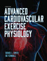 Advanced Cardiovascular Exercise Physiology by Denise L. Smith - Paperback