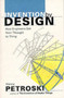 Invention by Design : How Engineers Get from Thought to Thing by Henry Petroski - Paperback