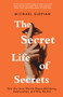 The Secret Life Of Secrets : How Our Inner Worlds Shape Well-being, Relationships, and Who We Are by Michael Slepian - Hardback