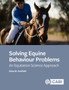 Solving Equine Behaviour Problems : An Equitation Science Approach by Rose M Scofield - Paperback
