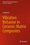 Vibration Behavior in Ceramic-Matrix Composites : 5 by Longbiao Li - Paperback