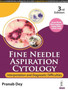 Fine Needle Aspiration Cytology : Interpretation and Diagnostic Difficulties by Pranab Dey - Paperback