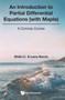 Introduction To Partial Differential Equations (With Maple), An: A Concise Course by Zhilin Li - Hardback