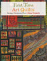 First Time Art Quilts : Design Elements Plus 5 Easy Projects by Susan Stein - Paperback