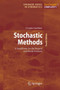 Stochastic Methods : A Handbook for the Natural and Social Sciences : 13 by Crispin Gardiner - Hardback
