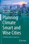 Planning Climate Smart and Wise Cities : A Multidisciplinary Approach by Kwi-Gon Kim - Paperback