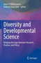 Diversity and Developmental Science : Bridging the Gaps Between Research, Practice, and Policy by Dawn P. Witherspoon - Paperback