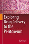 Exploring Drug Delivery to the Peritoneum by Ranjita Shegokar - Hardback