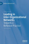 Leading in Inter-Organizational Networks : Towards a Reflexive Practice by Matthias Mitterlechner - Hardback