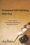 Professional Self Publishing Made Easy by Andy Baldwin - Paperback