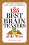 The 125 Best Brain Teasers of All Time : A Mind-Blowing Challenge of Math, Logic, and Wordplay by Marcel Danesi - Paperback