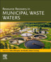 Resource Recovery in Municipal Waste Waters by Mika Sillanpaa - Paperback