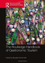 The Routledge Handbook of Gastronomic Tourism by Saurabh Kumar Dixit - Hardback
