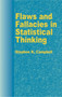 Flaws and Fallacies in Statistical Thinking by Stephen Campbell - Paperback