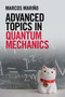 Advanced Topics in Quantum Mechanics by Marcos Marino - Hardback