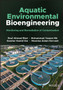 Aquatic Environmental Bioengineering : Monitoring and Remediation of Contamination by Rouf Ahmad Bhat - Hardback