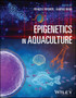 Epigenetics in Aquaculture by Francesc Piferrer - Hardback
