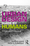Urban Design Made by Humans : A Handbook of Design Ideas by Anirban Adhya - Hardback