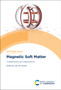 Magnetic Soft Matter : Fundamentals and Applications : 18 by Juan de Vicente - Hardback