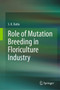 Role of Mutation Breeding In Floriculture Industry by S.K Datta - Hardback