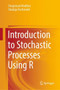Introduction to Stochastic Processes Using R by Sivaprasad Madhira - Hardback