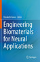 Engineering Biomaterials for Neural Applications by Elizabeth Nance - Paperback