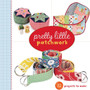 Pretty Little Patchwork by Lark Books - Paperback