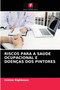 Riscos Para a Saude Ocupacional E Doencas DOS Pintores by Innime Righteous - Paperback