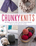 Chunky Knits : 31 Projects for You & Your Home Knit with Bulky Yarn by Ashley Little - Paperback