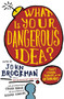 What Is Your Dangerous Idea? : Today's Leading Thinkers on the Unthinkable by John Brockman - Paperback