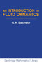 An Introduction to Fluid Dynamics by G.K. Batchelor - Paperback