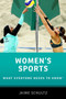 Women's Sports : What Everyone Needs to Know?? by Jaime Schultz - Paperback