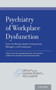 Psychiatry of Workplace Dysfunction : Tools for Mental Health Professionals, Managers, and Employees by Group for Advancement of Psychiatry Committee on Work and Organization - Paperback