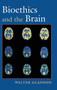 Bioethics and the Brain by Walter Glannon - Hardback