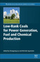 Low-rank Coals for Power Generation, Fuel and Chemical Production by Zhongyang Luo - Hardback