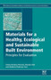 Materials for a Healthy, Ecological and Sustainable Built Environment : Principles for Evaluation by Emina K. Petrovic - Hardback