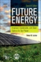 Future Energy : Improved, Sustainable and Clean Options for our Planet by Trevor Letcher - Hardback